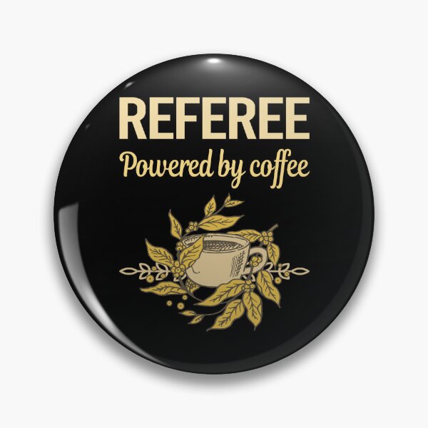 Item preview, Powered By Coffee Referee designed and sold by cossinulsesj.