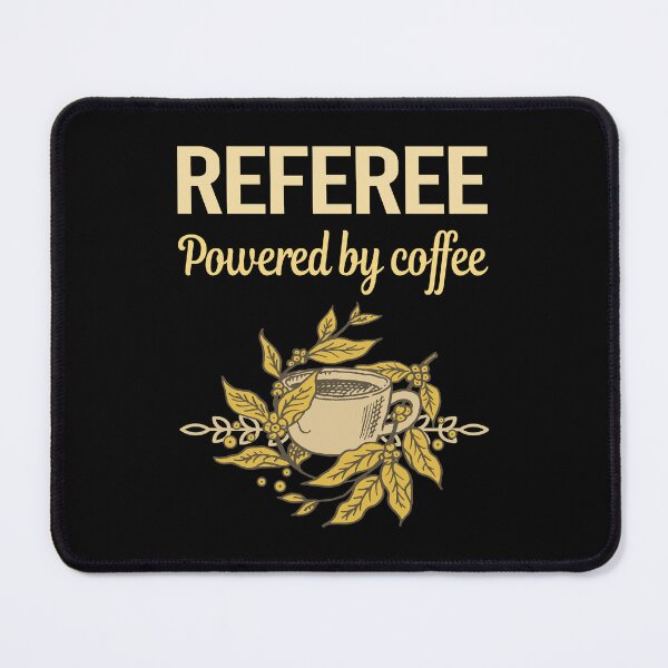 Item preview, Powered By Coffee Referee designed and sold by cossinulsesj.