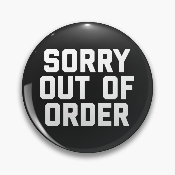 Item preview, Out Of Order Funny Quote designed and sold by quarantine81.