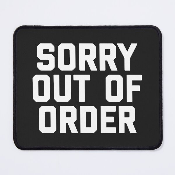 Item preview, Out Of Order Funny Quote designed and sold by quarantine81.