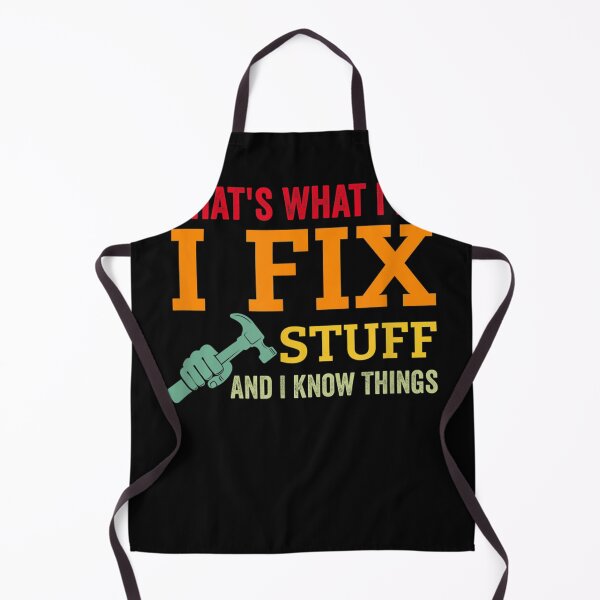 Item preview, That's What I Do I Fix Stuff And I Know Things Funny Saying designed and sold by aumarian.