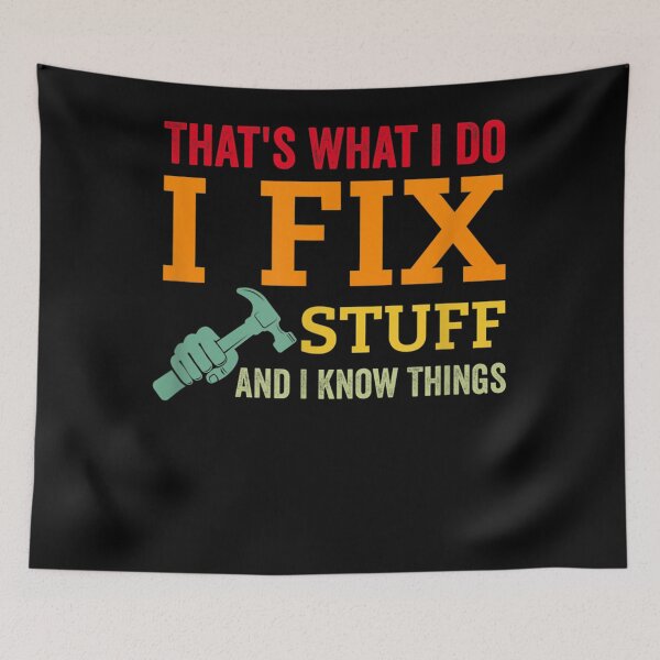 Item preview, That's What I Do I Fix Stuff And I Know Things Funny Saying  designed and sold by aumarian.