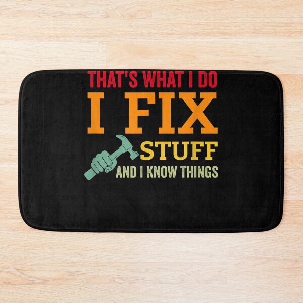 Item preview, That's What I Do I Fix Stuff And I Know Things Funny Saying  designed and sold by aumarian.