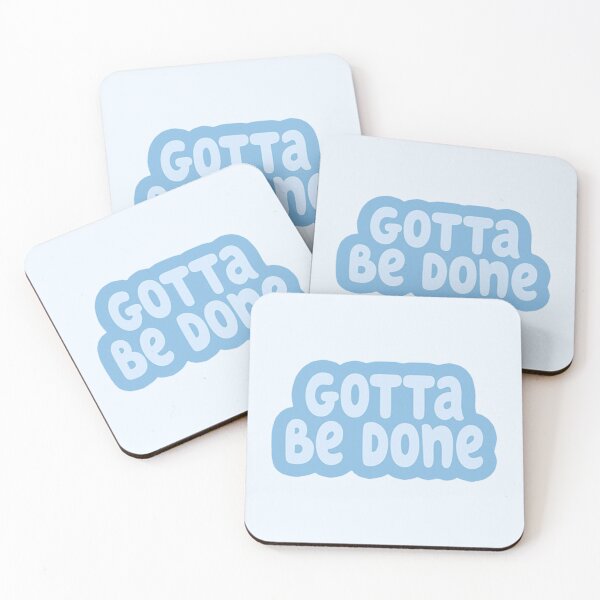 Item preview, Gotta Be Done in blue designed and sold by BanditFan.