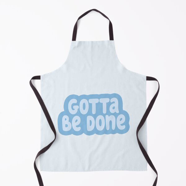 Item preview, Gotta Be Done in blue designed and sold by BanditFan.
