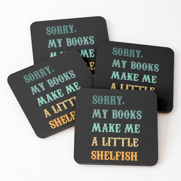 Item preview, Sorry, my books make me a little shelfish designed and sold by Reshma Rajagopal.