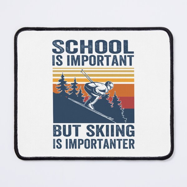 Item preview, School Is Important But Skiing Is Importanter Retro Funny skiing    designed and sold by SiennaGemma.