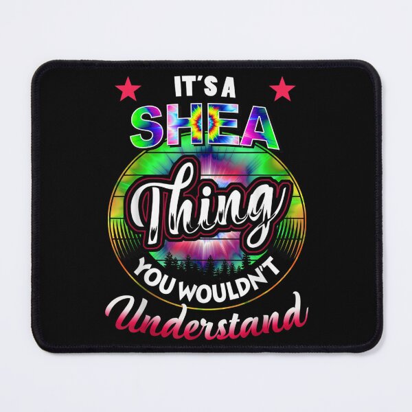 Item preview, It's A Shea Thing Tie Dye Shea Name designed and sold by aumarian.
