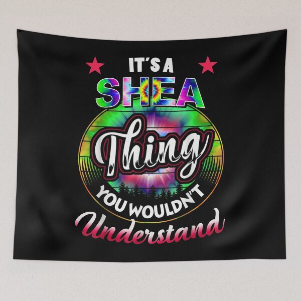 Item preview, It's A Shea Thing Tie Dye Shea Name  designed and sold by aumarian.
