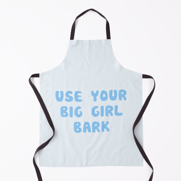 Item preview, Use your big girl bark designed and sold by BanditFan.