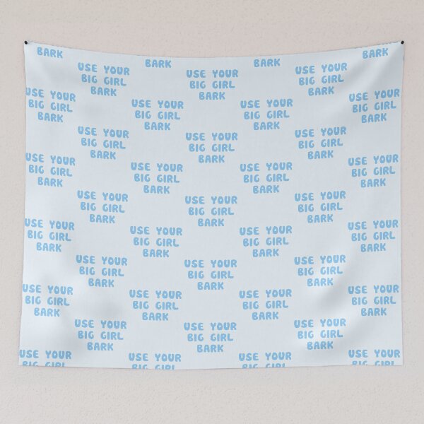 Item preview, Use your big girl bark designed and sold by BanditFan.