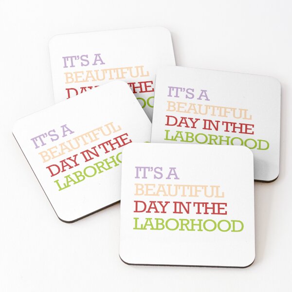 Item preview, It's A Beautiful Day In The Laborhood designed and sold by ElegantPeople.