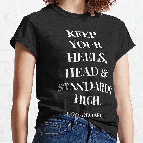 GalleryArtField Coco Keep Your Heels, Head & Standards High T-Shirt
