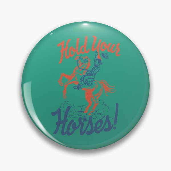 Item preview, HOLD YOUR HORSES   designed and sold by shirtivestoredd.