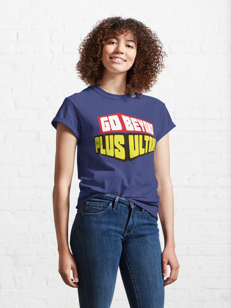 go beyond plus ultra shirt