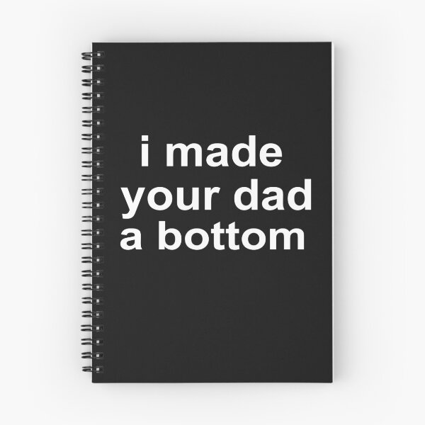 Item preview, i made your dad a bottom  designed and sold by SheIsAQueen.