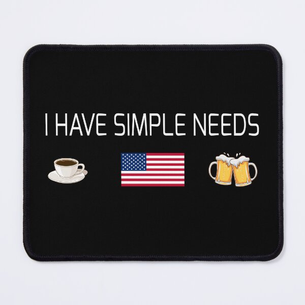 Item preview, I Have Simple Needs - Design For Coffee Beer USA Lovers designed and sold by 2djazz.