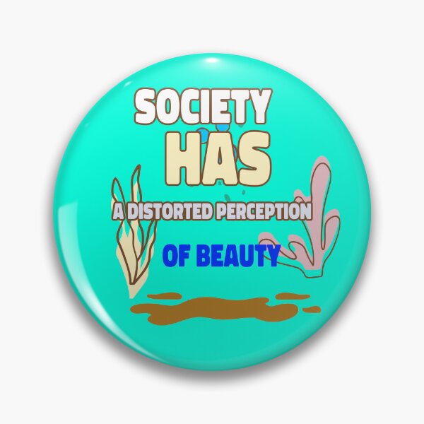 Item preview, Society Has A Distorted Perception of Beauty  designed and sold by Echo Aesthetics.
