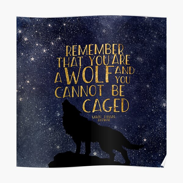 Remember that you are a wolf and you cannot be caged Poster