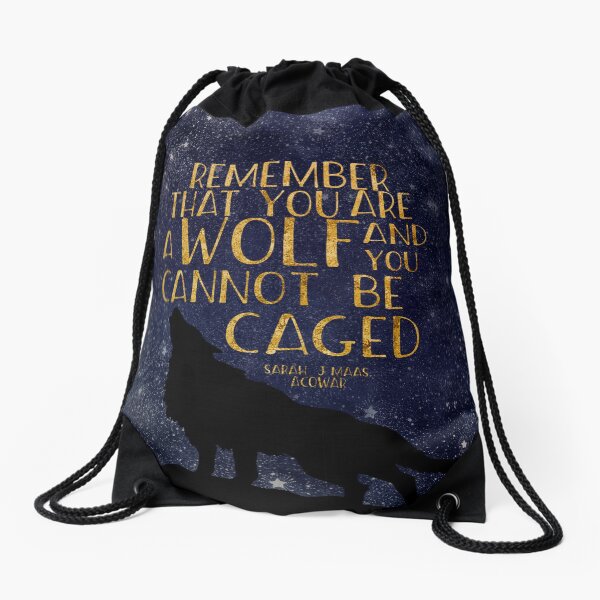 Remember that you are a wolf and you cannot be caged Drawstring Bag