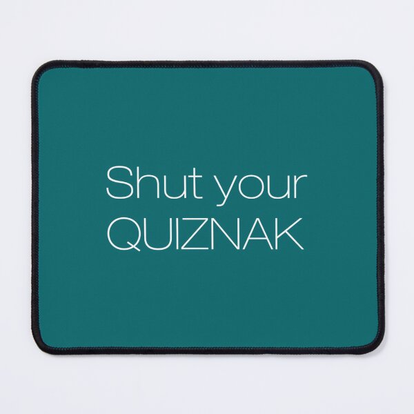 Item preview, SHUT YOUR QUIZNAK Essential  designed and sold by RoxyMoonShops.