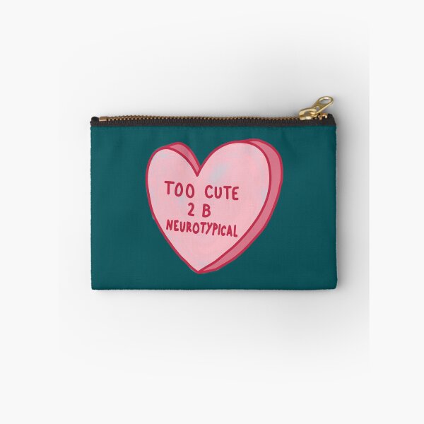 Item preview, Too Cute To Be Neurotypical   designed and sold by feralchildren99.