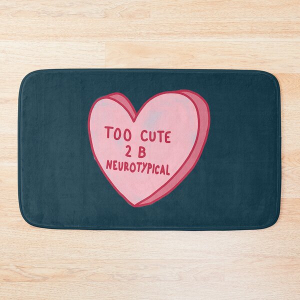 Item preview, Too Cute To Be Neurotypical   designed and sold by feralchildren99.