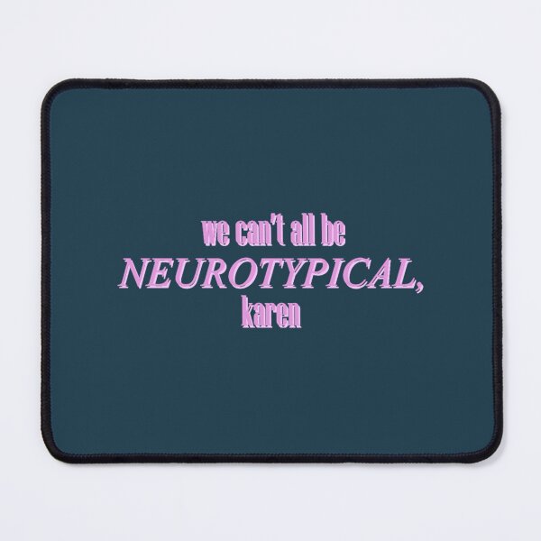 Item preview, we can_t all be neurotypical designed and sold by feralchildren99.