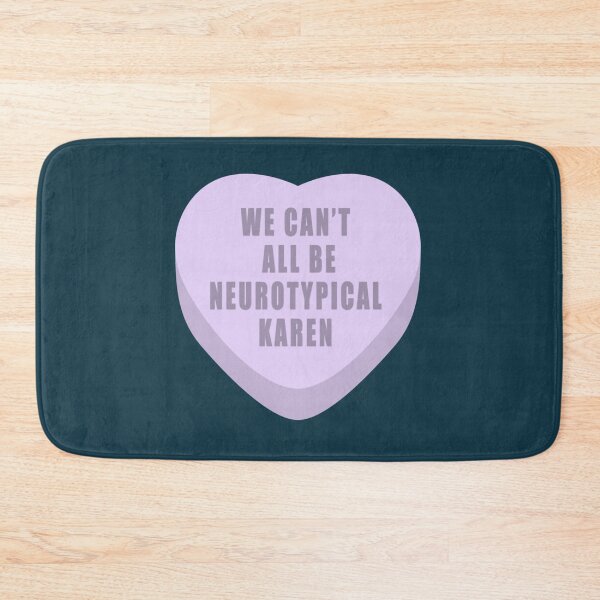 Item preview, we can_t all be neurotypical karen    designed and sold by feralchildren99.