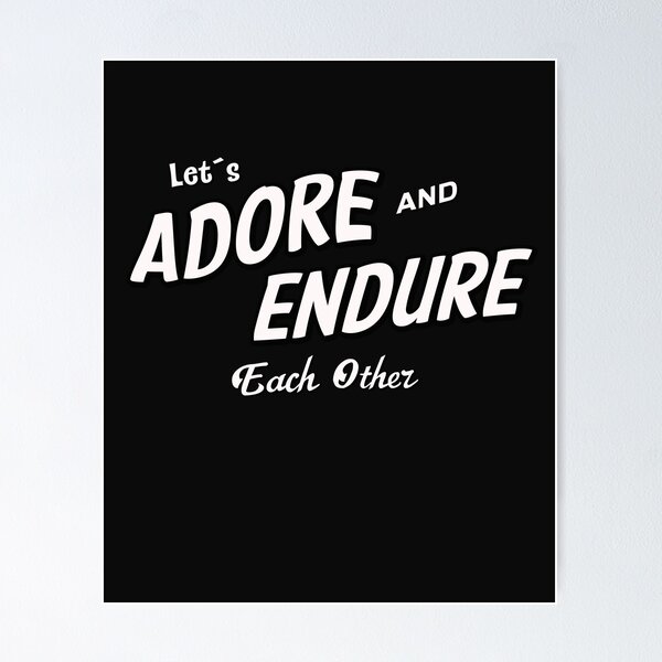 Artikelvorschau, Adore & Endure entworfen und verkauft von Kingrocker.