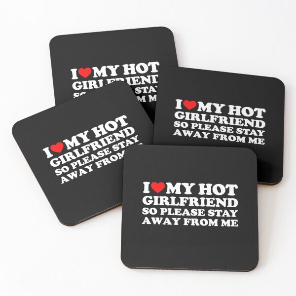 Item preview, I Love My Girlfriend I Love My Hot Girlfriend So Stay Away boyfriend  designed and sold by Lida1543.