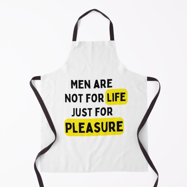 Item preview, Men Are Not For Life Just For Pleasure designed and sold by Wonka ⭐⭐⭐⭐⭐.