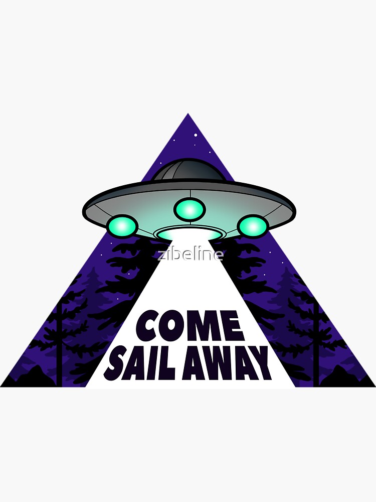  Come Sail Away Sticker by zibeline  Redbubble