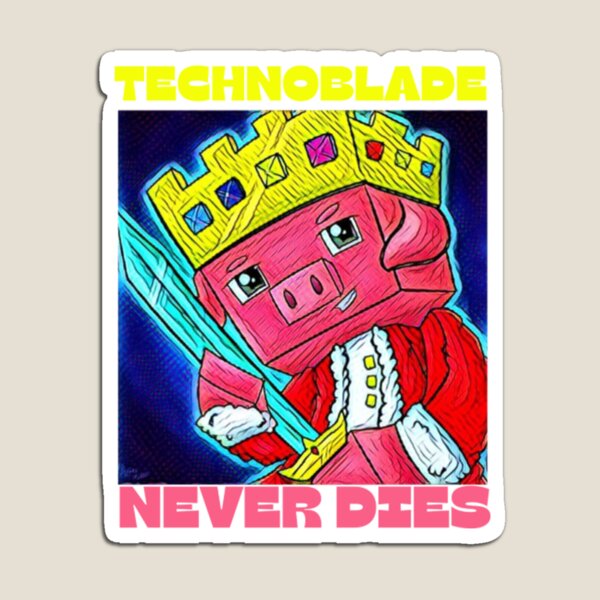 technoblade never dies - Technoblade - Magnet