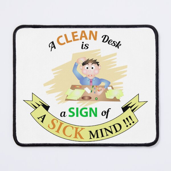 Item preview, A Clean Desk is A Sign of A Sick Mind Funny Quotes designed and sold by karyalangit.