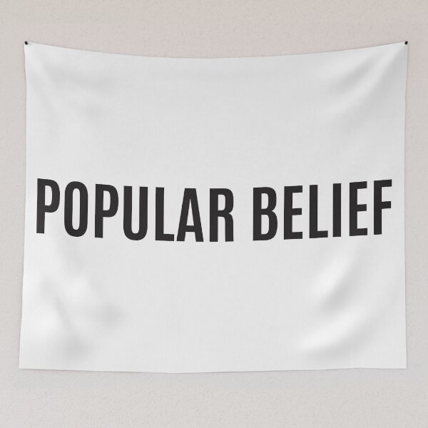 Item preview, Popular Belief designed and sold by Smile A Lot.