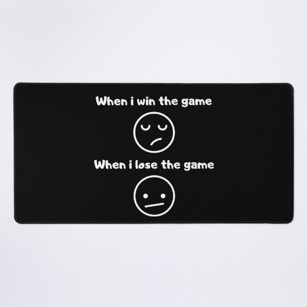 Item preview, When I lose the game | When I win the game - text based design - gifts for  designed and sold by Nemesiscrowd.
