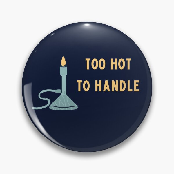 Too Hot To Handle - Bunsen Burner Graphic (Yellow) Pin for Sale