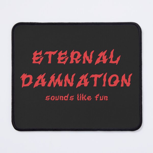 Item preview, Eternal Damnation sounds like fun Red designed and sold by everything4eva.