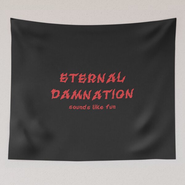 Item preview, Eternal Damnation sounds like fun Red designed and sold by everything4eva.