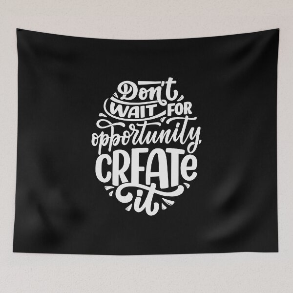 Item preview, Don't Wait For Opportunity Create It designed and sold by AmberSiraj.