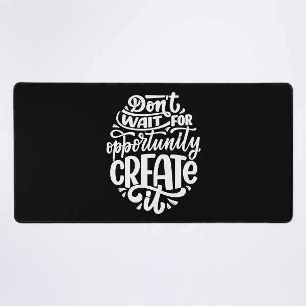 Item preview, Don't Wait For Opportunity Create It designed and sold by AmberSiraj.