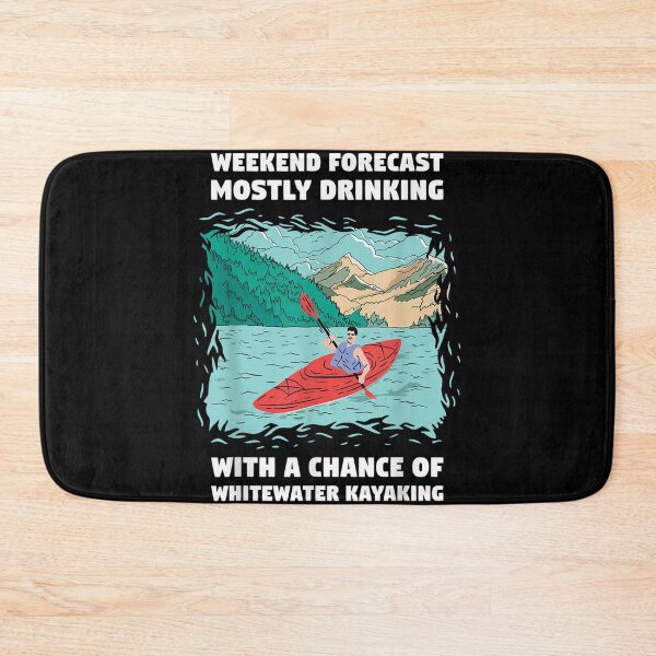 Item preview, Weekend Forecast Mostly Drinking And Whitewater Kayaking  designed and sold by u8ritaae.
