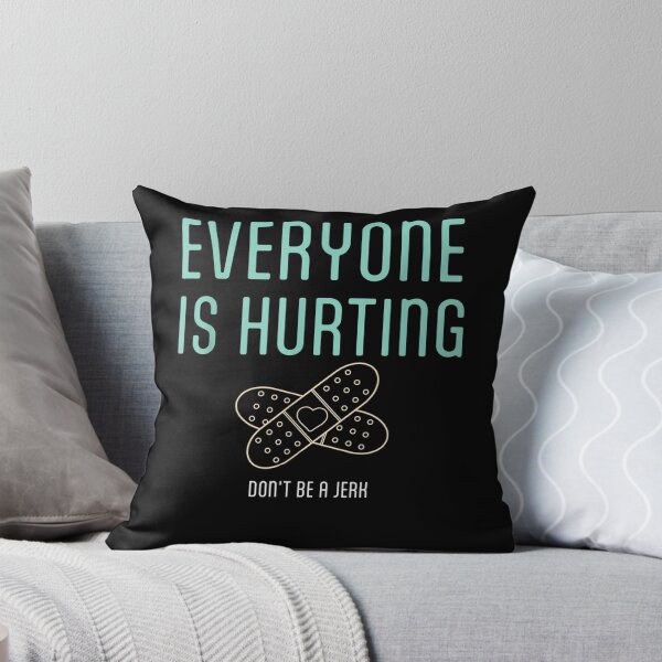 Item preview, Funny Quote Everyone Is Hurting Dont Be A Jerk  designed and sold by u8ritaae.