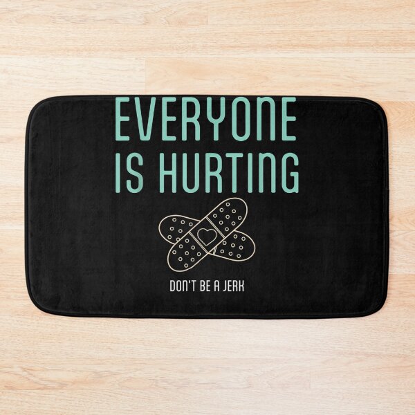 Item preview, Funny Quote Everyone Is Hurting Dont Be A Jerk  designed and sold by u8ritaae.