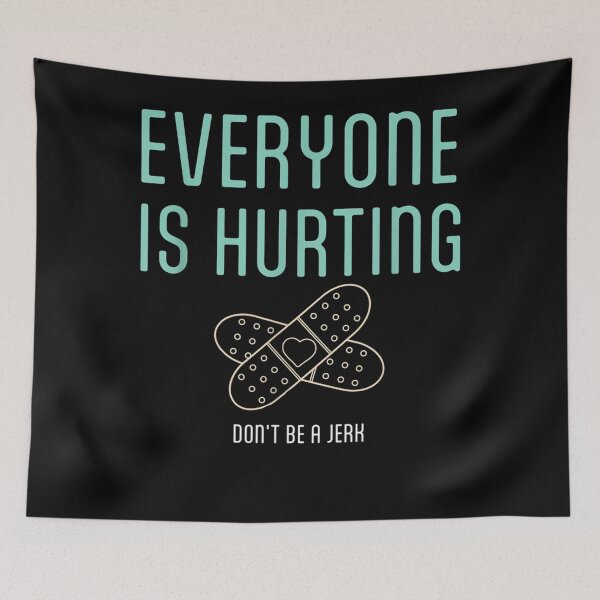 Item preview, Funny Quote Everyone Is Hurting Dont Be A Jerk  designed and sold by u8ritaae.