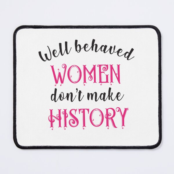 Item preview, well behaved women don't make history designed and sold by MallsD.