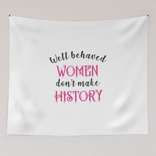 Item preview, well behaved women don't make history designed and sold by MallsD.