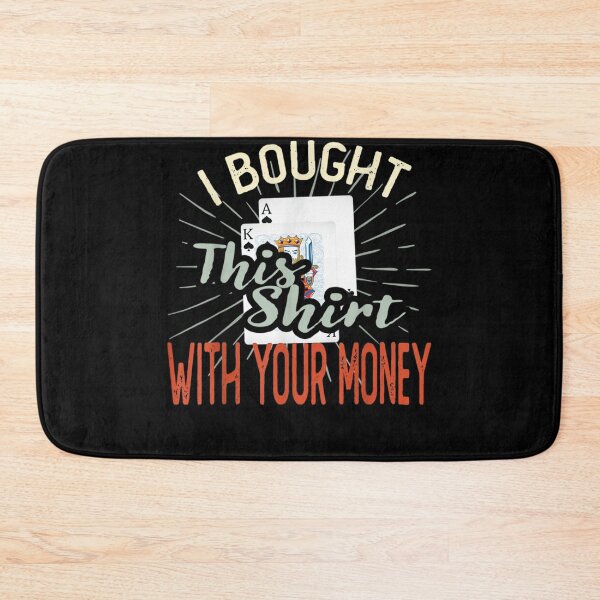 Item preview, I Bought This With Your Money Funny  designed and sold by u8ritaae.