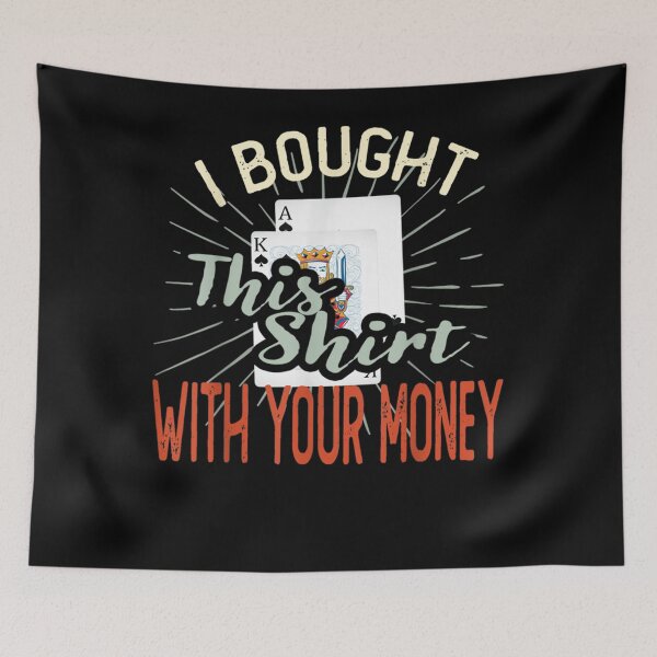 Item preview, I Bought This With Your Money Funny  designed and sold by u8ritaae.